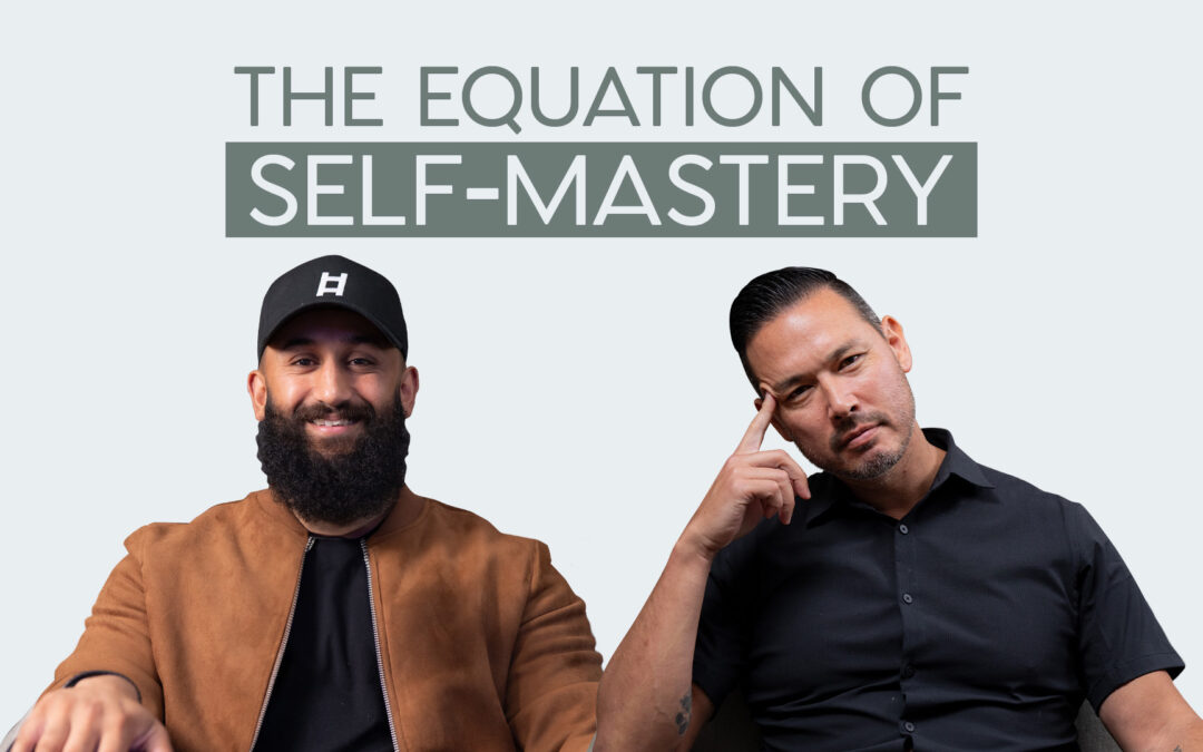 Ep. 4 | The Equation of Self Mastery